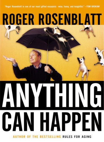 Anything Can Happen: Notes on My Inadequate Life and Yours book cover by Roger Rosenblatt