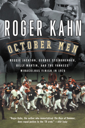 October Men: Reggie Jackson, George Steinbrenner, Billy Martin, and the Yankees' Miraculous Finish in 1978 book cover by Roger Kahn