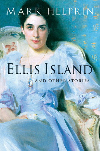 Ellis Island And Other Stories: and Other Stories book cover by Mark Helprin