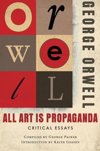 All Art Is Propaganda book cover by George Orwell, Keith Gessen
