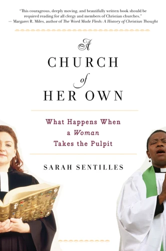 A Church Of Her Own: What Happens When a Woman Takes the Pulpit book cover by Sarah Sentilles