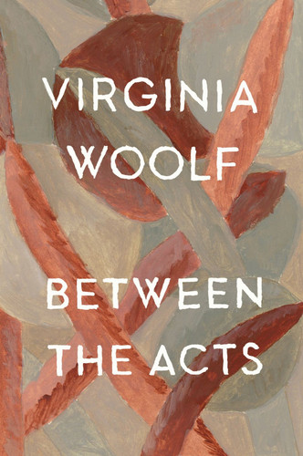 Between The Acts: The Virginia Woolf Library Authorized Edition book cover by Virginia Woolf