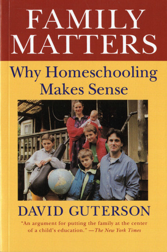 Family Matters: Why Homeschooling Makes Sense book cover by David Guterson