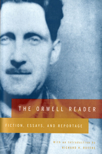 The Orwell Reader: Fiction, Essays, and Reportage book cover by George Orwell
