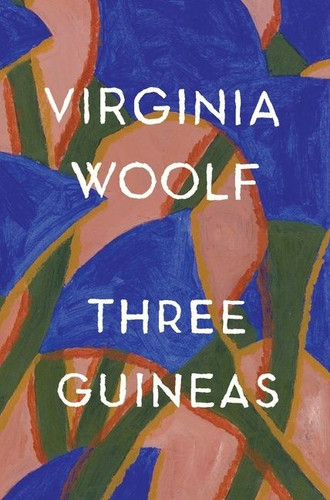 Three Guineas: The Virginia Woolf Library Authorized Edition book cover by Virginia Woolf, Mark Hussey