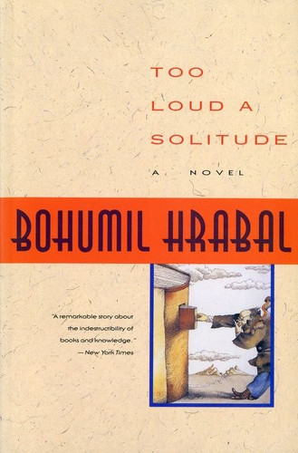 Too Loud A Solitude book cover by Bohumil Hrabal