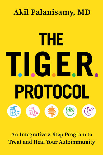 The Tiger Protocol: An Integrative, 5-Step Program to Treat and Heal Your Autoimmunity - cover