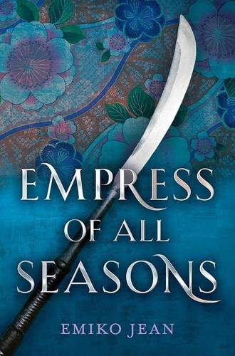 Empress of All Seasons book cover by Emiko Jean