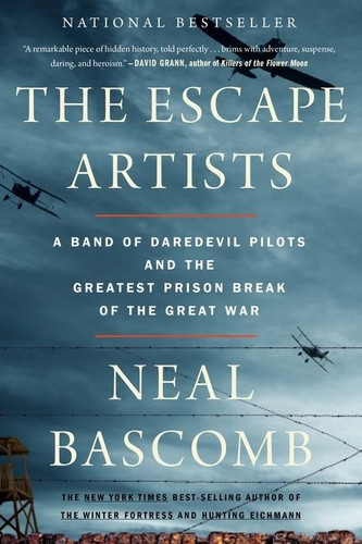 The Escape Artists: A Band of Daredevil Pilots and the Greatest Prison Break of the Great War book cover by Neal Bascomb