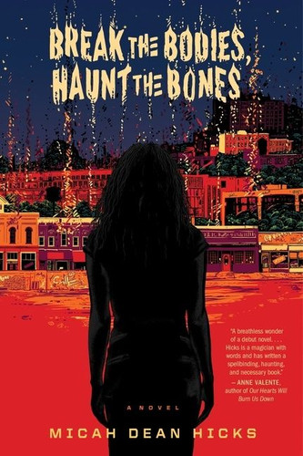 Break The Bodies, Haunt The Bones book cover by Micah Dean Hicks