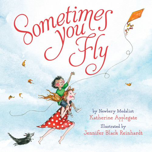 Sometimes You Fly Padded book cover by Katherine Applegate