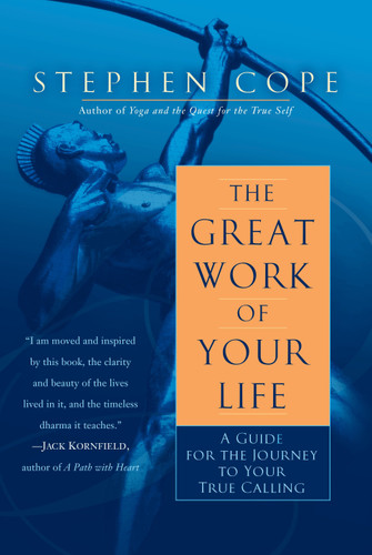 The Great Work of Your Life: A Guide for the Journey to Your True Calling book cover by Stephen Cope