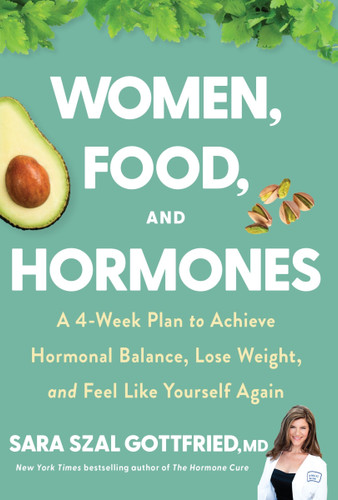 Women, Food, And Hormones: A 4-Week Plan to Achieve Hormonal Balance, Lose Weight, and Feel Like Yourself Again book cover by Sara Gottfried, Sara Emily Szal