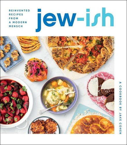 Jew-Ish: A Cookbook: Reinvented Recipes from a Modern Mensch book cover by Jake Cohen