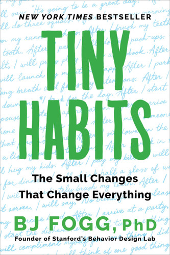 Tiny Habits: The Small Changes That Change Everything book cover by BJ Fogg