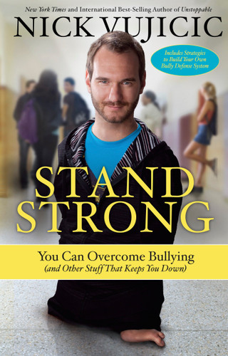Stand Strong: You Can Overcome Bullying (and Other Stuff That Keeps You Down) book cover by Nick Vujicic