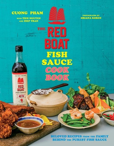 The Red Boat Fish Sauce Cookbook: Beloved Recipes from the Family Behind the Purest Fish Sauce book cover by Cuong Pham, Tien Nguyen, Diep Tran