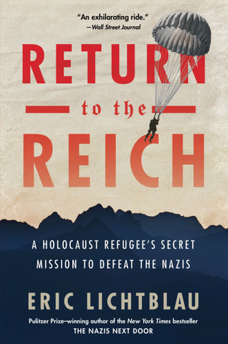 Return To The Reich: A Holocaust Refugee’s Secret Mission to Defeat the Nazis book cover by Eric Lichtblau