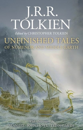 Unfinished Tales Illustrated Edition book cover by J.R.R. Tolkien, Alan Lee