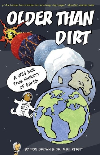Older Than Dirt: A Wild but True History of Earth book cover by Don Brown, Michael Perfit