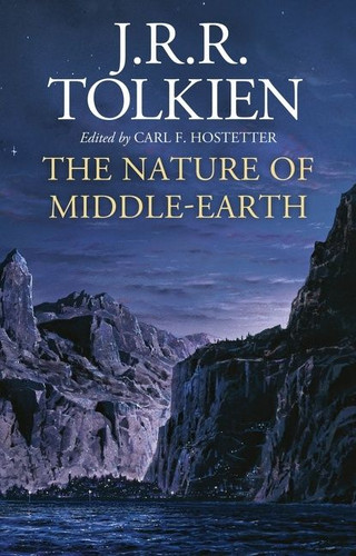 The Nature Of Middle-Earth book cover by J.R.R. Tolkien, Carl F. Hostetter