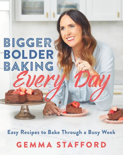 Bigger Bolder Baking Every Day: Easy Recipes to Bake Through a Busy Week book cover by Gemma Stafford