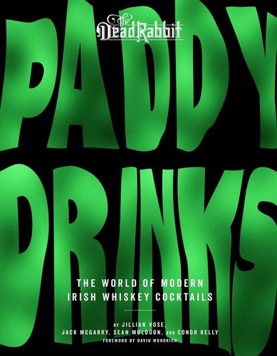 Paddy Drinks: The World of Modern Irish Whiskey Cocktails book cover by Jillian Vose, Jack McGarry, Sean Muldoon