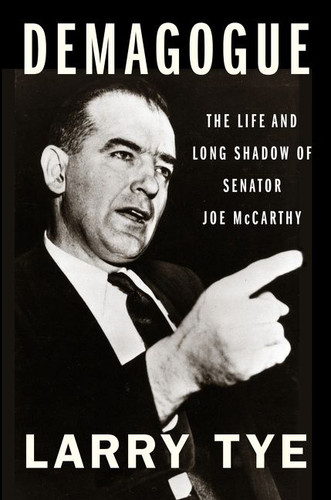 Demagogue: The Life and Long Shadow of Senator Joe McCarthy book cover by Larry Tye