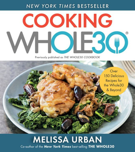 Cooking Whole30: Over 150 Delicious Recipes for the Whole30 & Beyond book cover by Melissa Urban