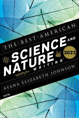 The Best American Science And Nature Writing 2022 (Best American) book cover by Ayana Elizabeth Johnson, Jaime Green