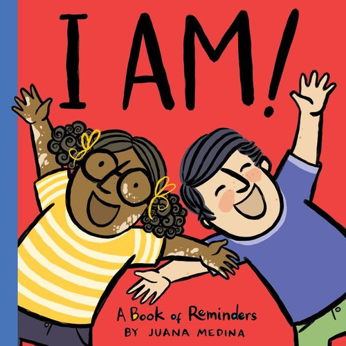 I Am!: A Book of Reminders book cover by Juana Medina