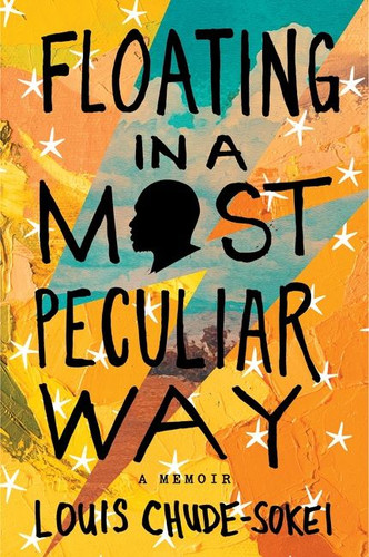 Floating In A Most Peculiar Way: A Memoir book cover by Louis Chude-Sokei