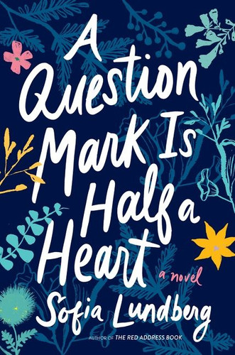 A Question Mark Is Half a Heart: A Novel book cover by Sofia Lundberg