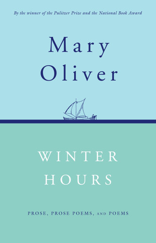 Winter Hours: Prose, Prose Poems, and Poems book cover by Mary Oliver