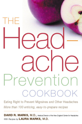 The Headache Prevention Cookbook: Eating Right to Prevent Migraines and Other Headaches book cover by David R. Marks, M.D., Laura Marks, M.D.