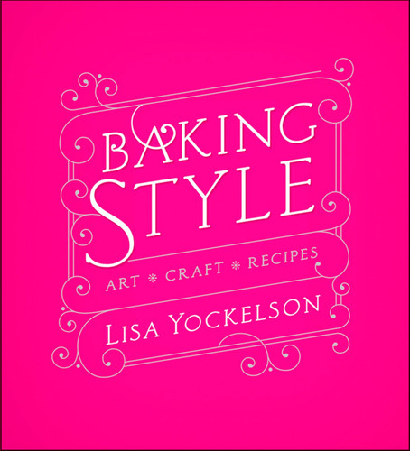 Baking Style: Art Craft Recipes book cover by Lisa Yockelson