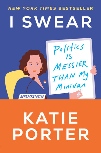 I Swear: Politics Is Messier Than My Minivan book cover by Katie Porter