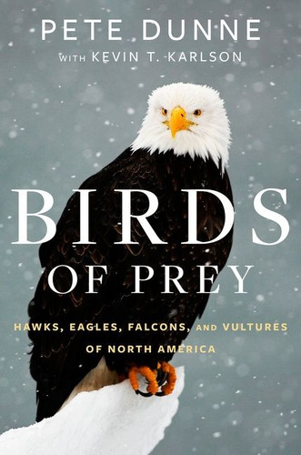Birds Of Prey: Hawks, Eagles, Falcons, and Vultures of North America book cover by Pete Dunne, Kevin T. Karlson