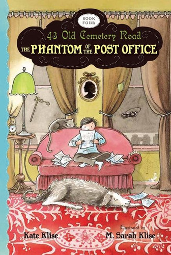 The Phantom of the Post Office (43 Old Cemetery Road #4) book cover by Kate Klise