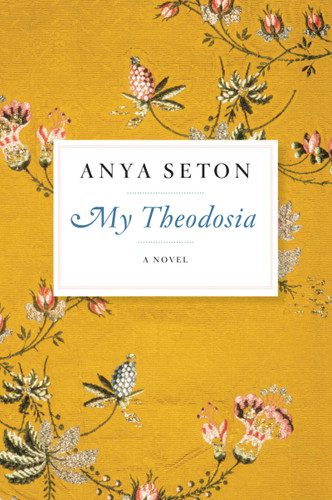 My Theodosia: A Novel book cover by Anya Seton