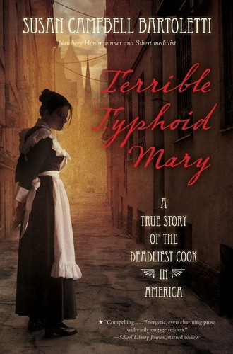Terrible Typhoid Mary: A True Story of the Deadliest Cook in America book cover by Susan Campbell Bartoletti