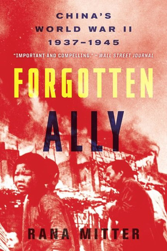 Forgotten Ally: China's World War II, 1937-1945 book cover by Rana Mitter