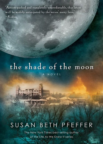 The Shade of the Moon (Life As We Knew It Series #4) book cover by Susan Beth Pfeffer