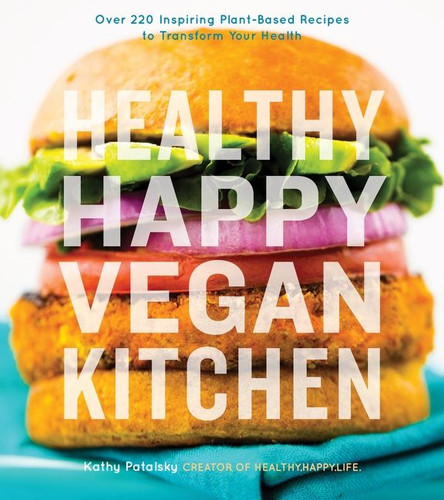 Healthy Happy Vegan Kitchen: Over 220 Inspiring Plant-Based Recipes to Transform Your Health book cover by Kathy Patalsky