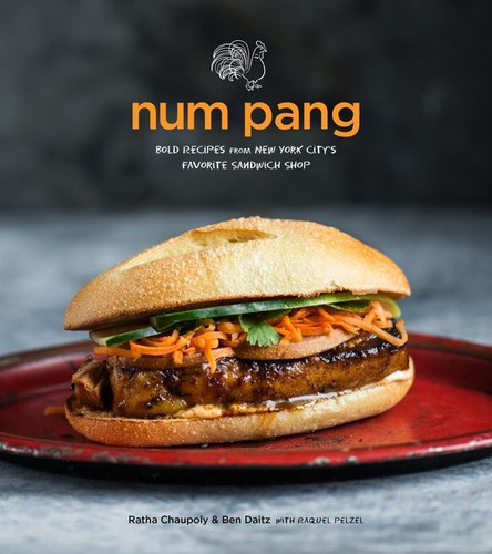 Num Pang: Bold Recipes from New York City's Favorite Sandwich Shop book cover by Ratha Chaupoly, Ben Daitz, Raquel Pelzel