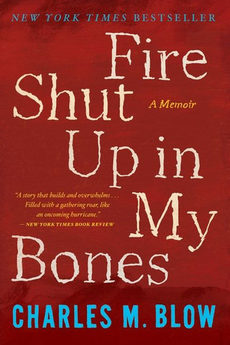 Fire Shut Up In My Bones book cover by Charles M. Blow