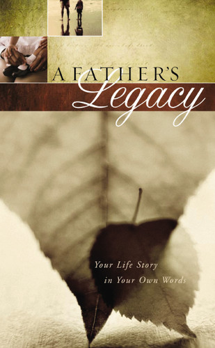 A Father's Legacy: Your Life Story in Your Own Words book cover by Zondervan