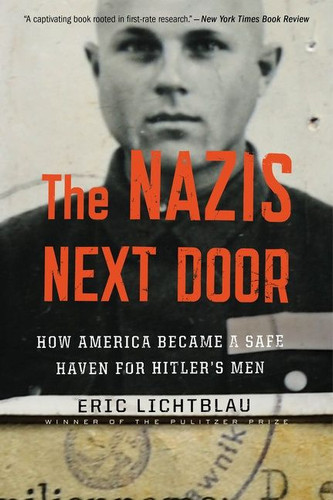 The Nazis Next Door: How America Became a Safe Haven for Hitler’s Men book cover by Eric Lichtblau