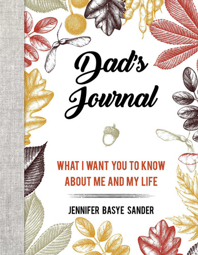 Dad's Journal: What I Want You to Know About Me and My Life book cover by Jennifer Basye Sander