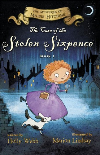 The Case of the Stolen Sixpence: The Mysteries of Maisie Hitchins Book 1 book cover by Holly Webb